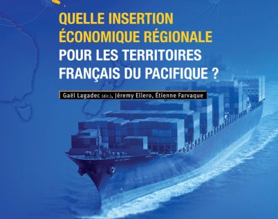 Quelle insertion économique régionale pour les territoires français du Pacifique ?