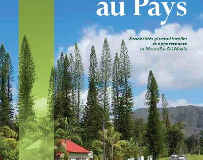 Du quartier au Pays – Sociabilités pluriculturelles et appartenance en Nouvelle-Calédonie – Ethnographie de Katiramona-Nondoué (Dumbéa)