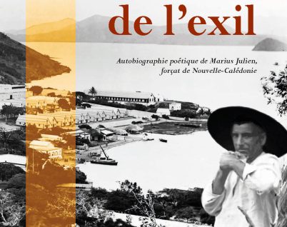 Sous le ciel de l’exil – Autobiographie poétique de Marius Julien, forçat de Nouvelle-Calédonie