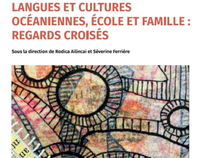 Langues et cultures océaniennes, école et famille : regards croisés