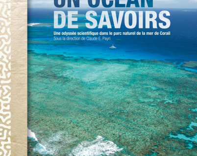 Nouvelle-Calédonie, un océan de savoirs – Une odyssée scientifique dans le parc naturel de la mer de Corail